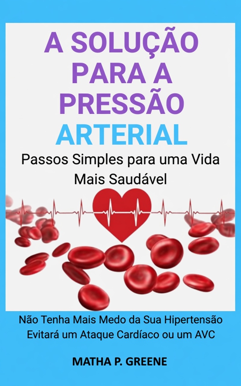 Como manter a pressão arterial saudável naturalmente: 3 métodos simples que vale a pena conhecer