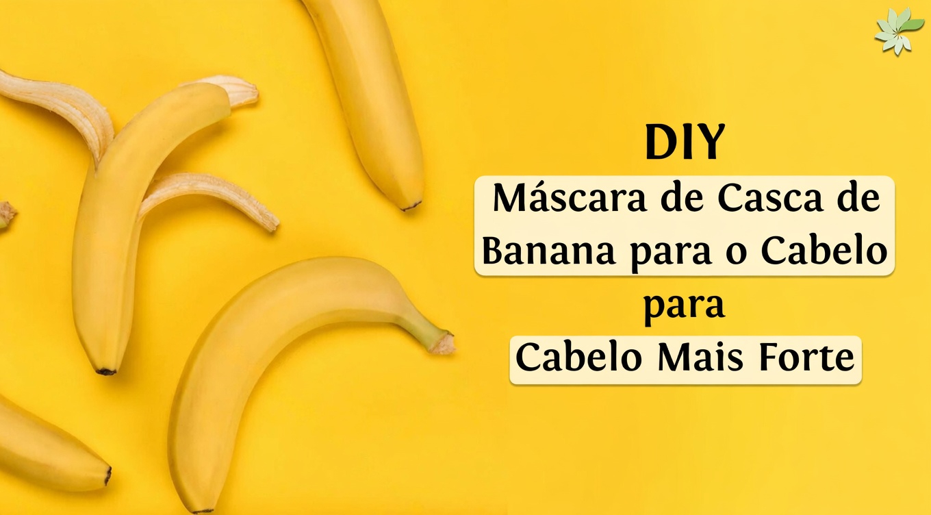 Desbloqueie o Poder Oculto das Cascas de Banana para um Cabelo Mais Saudável e Forte