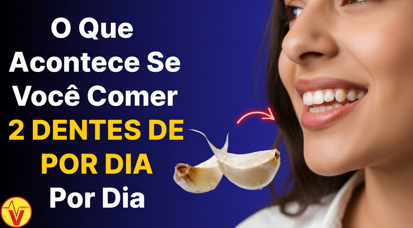 O Que Acontece com o Seu Corpo Quando Você Come 2 Dentes de Alho Crus e Frescos Todos os Dias